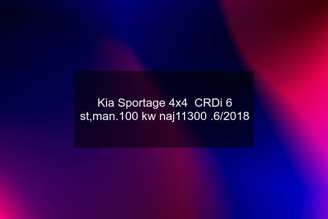 Kia Sportage 4x4  CRDi 6 st,man.100 kw naj11300 .6/2018