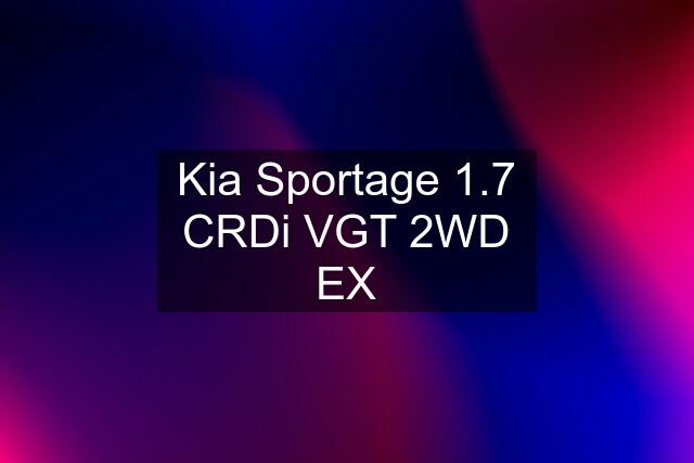 Kia Sportage 1.7 CRDi VGT 2WD EX