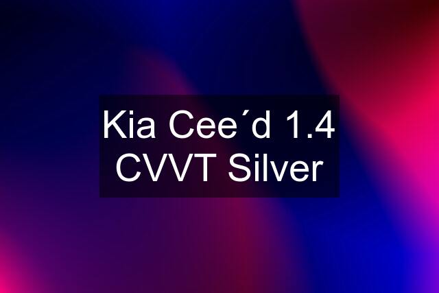 Kia Cee´d 1.4 CVVT Silver