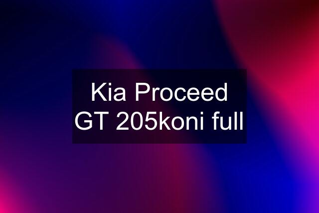 Kia Proceed GT 205koni full