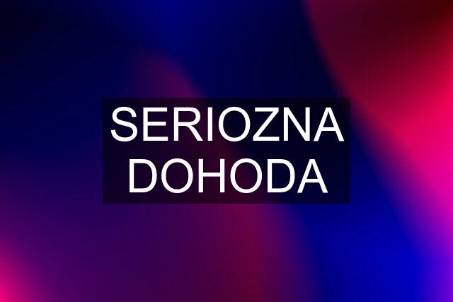 SERIOZNA DOHODA