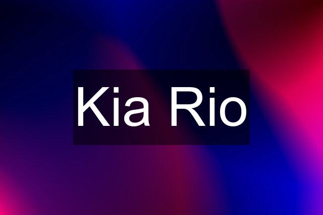 Kia Rio