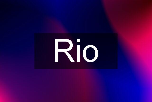 Rio