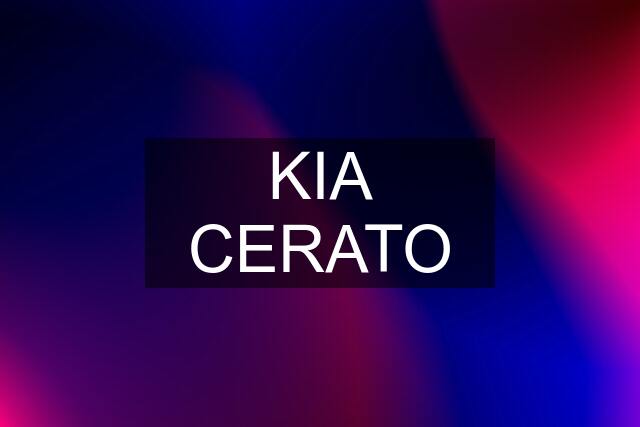 KIA CERATO