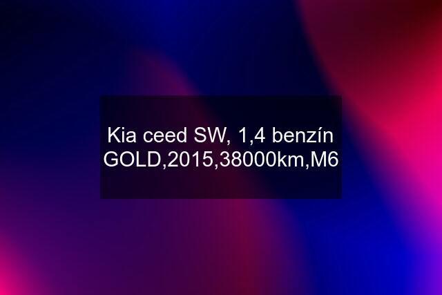 Kia ceed SW, 1,4 benzín GOLD,2015,38000km,M6