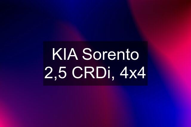 KIA Sorento 2,5 CRDi, 4x4