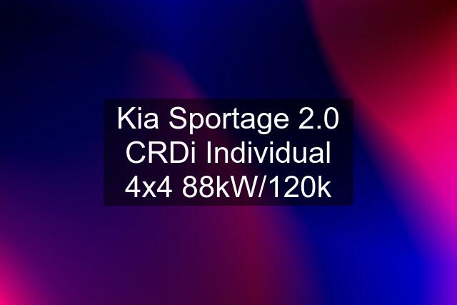 Kia Sportage 2.0 CRDi Individual 4x4 88kW/120k