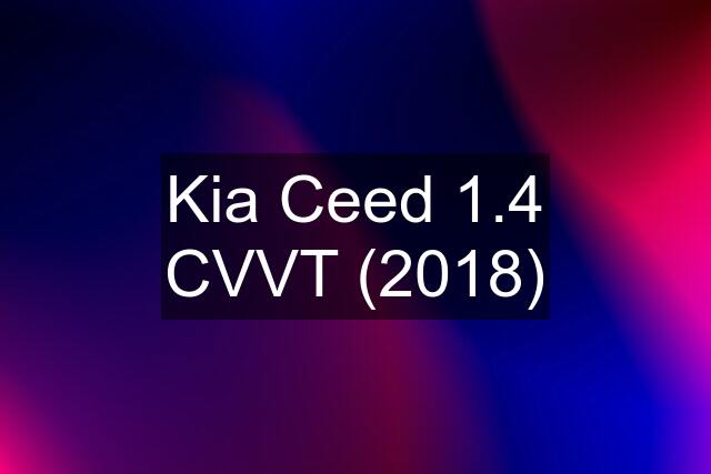 Kia Ceed 1.4 CVVT (2018)