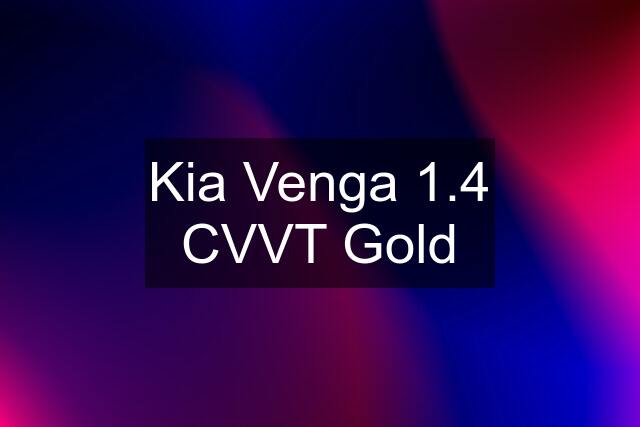 Kia Venga 1.4 CVVT Gold