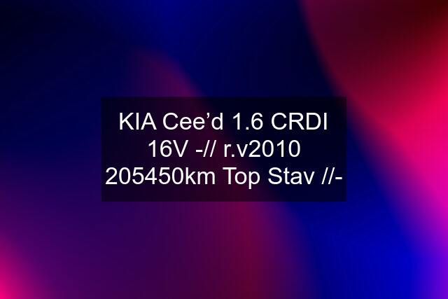 KIA Cee’d 1.6 CRDI 16V -// r.vkm Top Stav //-