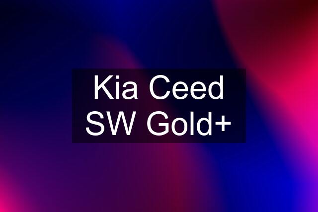 Kia Ceed SW Gold+