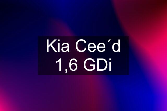 Kia Cee´d 1,6 GDi