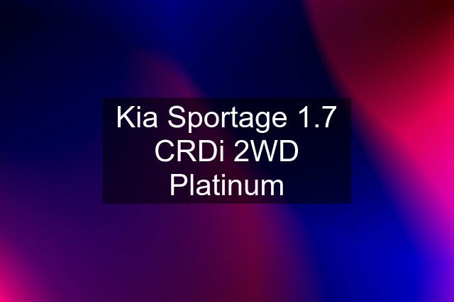 Kia Sportage 1.7 CRDi 2WD Platinum