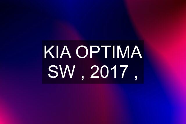 KIA OPTIMA SW , 2017 ,