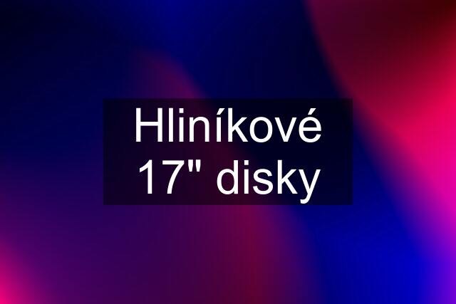 Hliníkové 17" disky