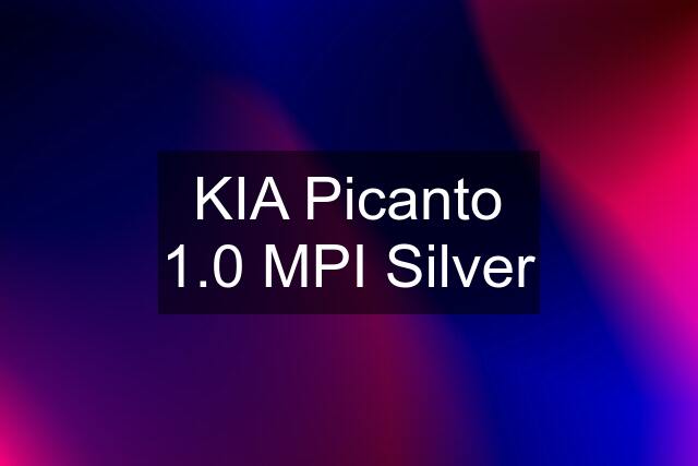 KIA Picanto 1.0 MPI Silver