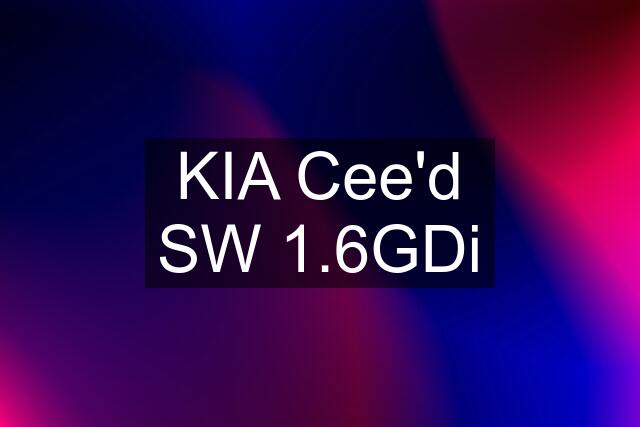 KIA Cee\'d SW 1.6GDi