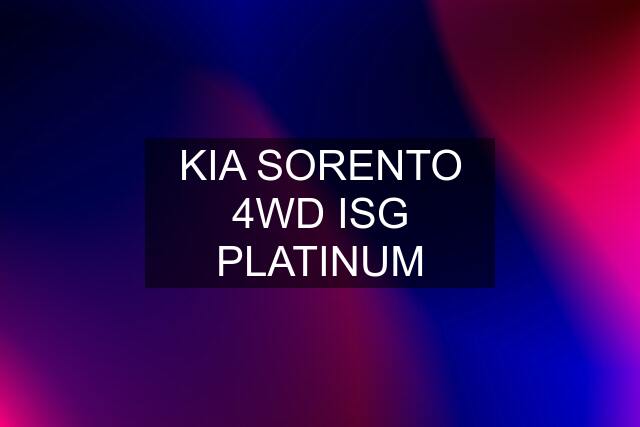 KIA SORENTO 4WD ISG PLATINUM