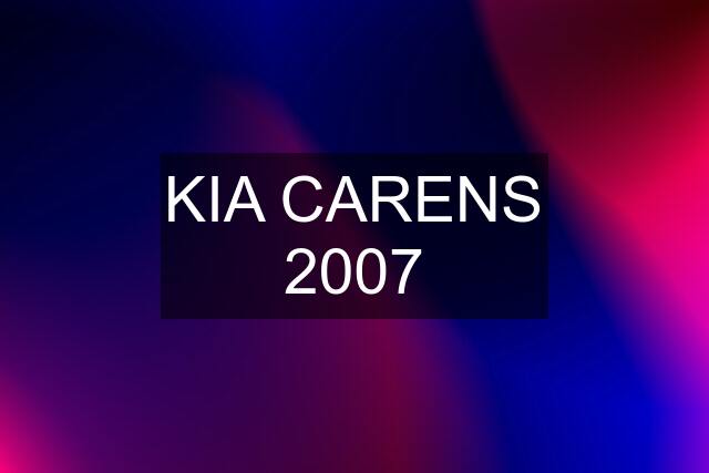 KIA CARENS 2007