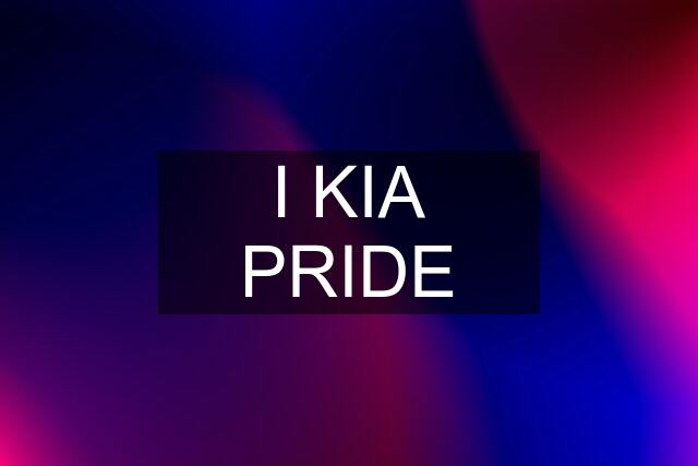 I KIA PRIDE