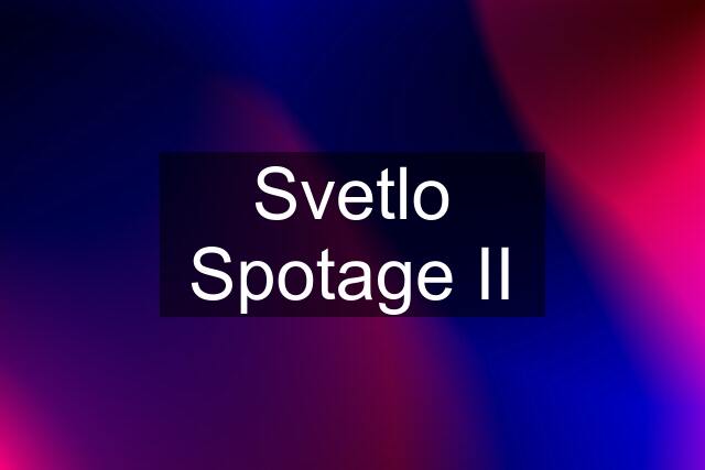 Svetlo Spotage II