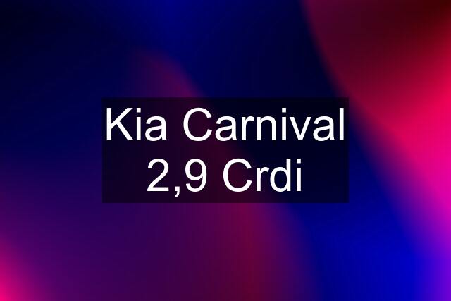 Kia Carnival 2,9 Crdi