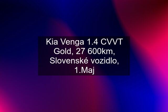 Kia Venga 1.4 CVVT Gold, 27 600km, Slovenské vozidlo, 1.Maj