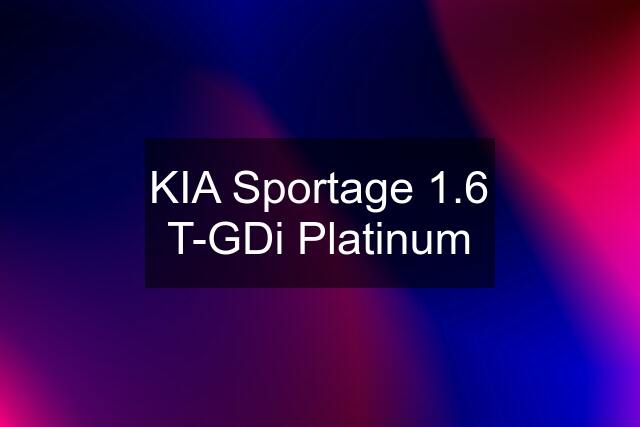KIA Sportage 1.6 T-GDi Platinum