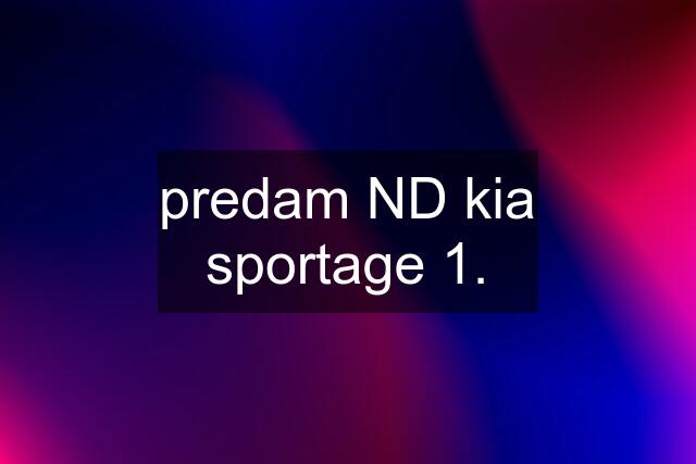 predam ND kia sportage 1.