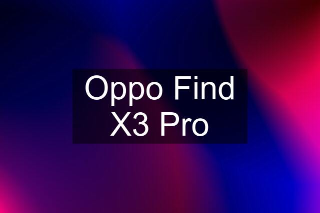 Oppo Find X3 Pro