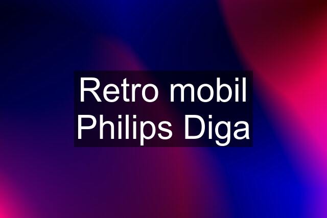 Retro mobil Philips Diga