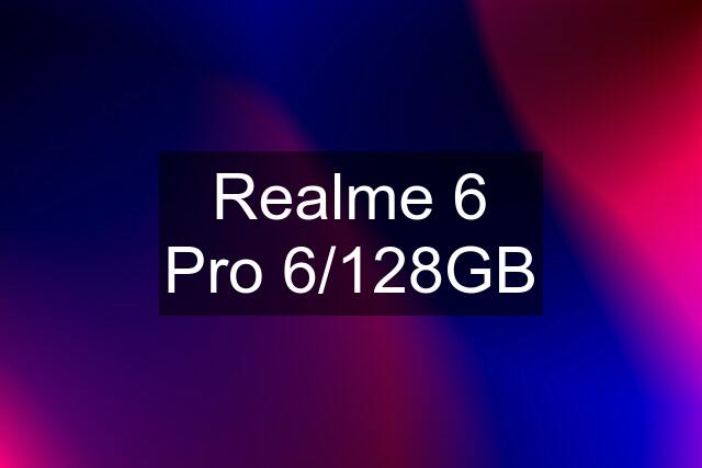 Realme 6 Pro 6/128GB