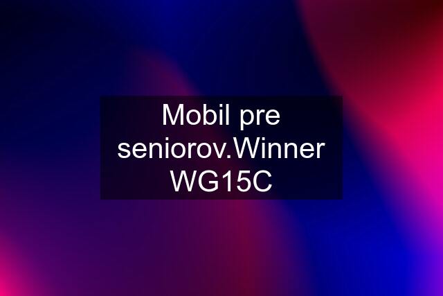 Mobil pre seniorov.Winner WG15C