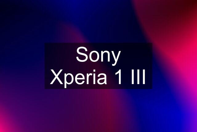 Sony Xperia 1 III