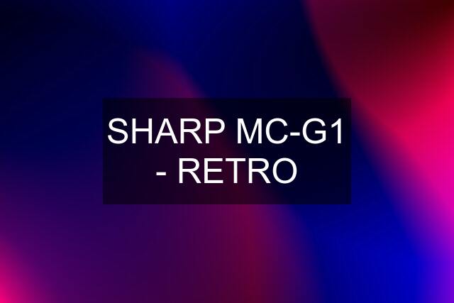 SHARP MC-G1 - RETRO