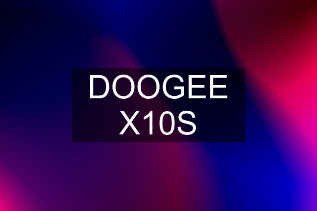 DOOGEE X10S