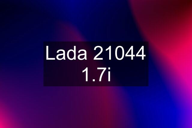 Lada 21044 1.7i