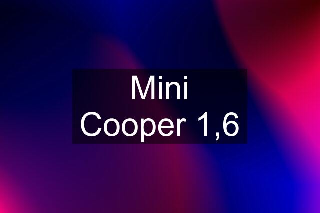 Mini Cooper 1,6