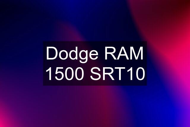 Dodge RAM 1500 SRT10