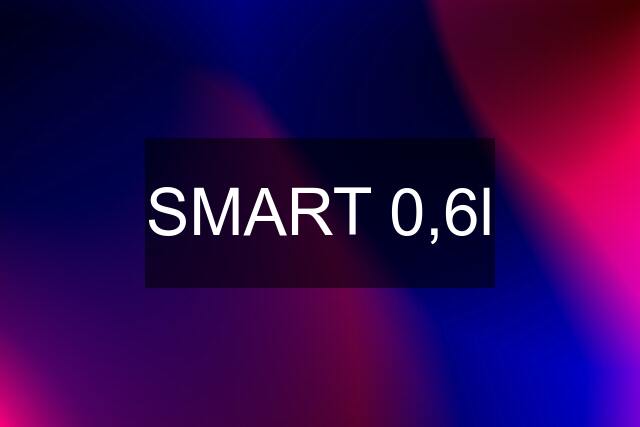 SMART 0,6l