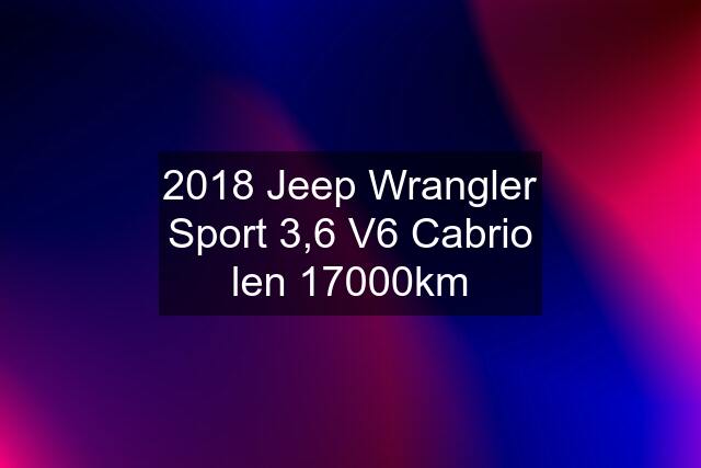 2018 Jeep Wrangler Sport 3,6 V6 Cabrio len 17000km