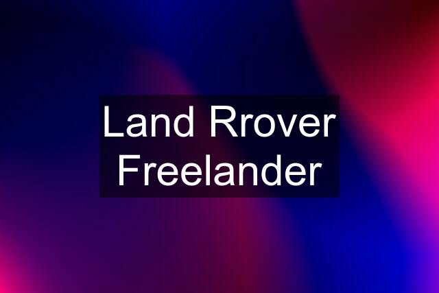 Land Rrover Freelander