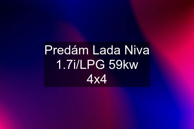 Predám Lada Niva 1.7i/LPG 59kw 4x4