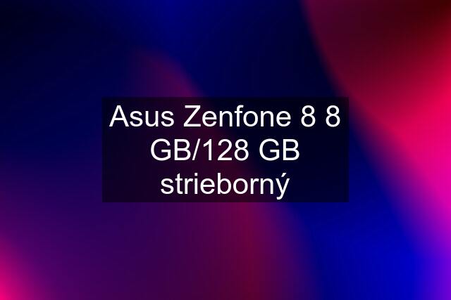 Asus Zenfone 8 8 GB/128 GB strieborný