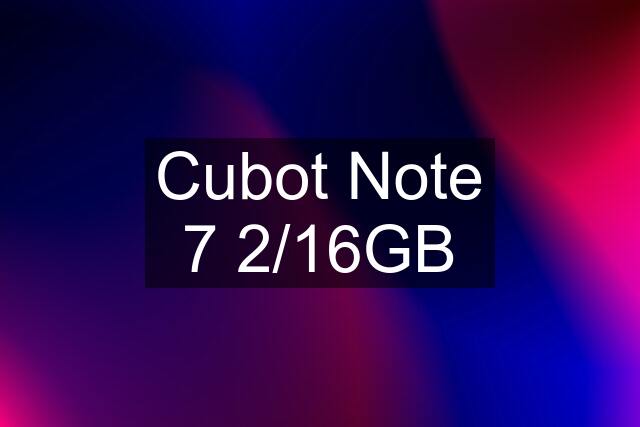 Cubot Note 7 2/16GB