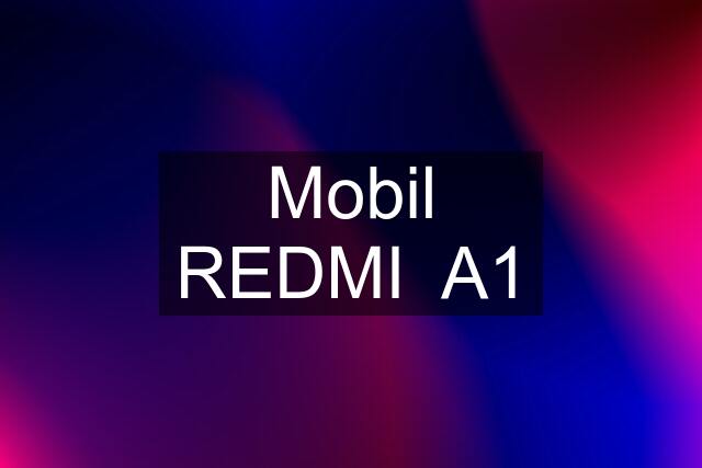 Mobil REDMI  A1