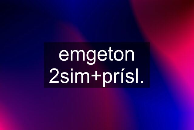 emgeton 2sim+prísl.