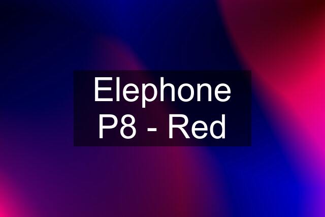 Elephone P8 - Red