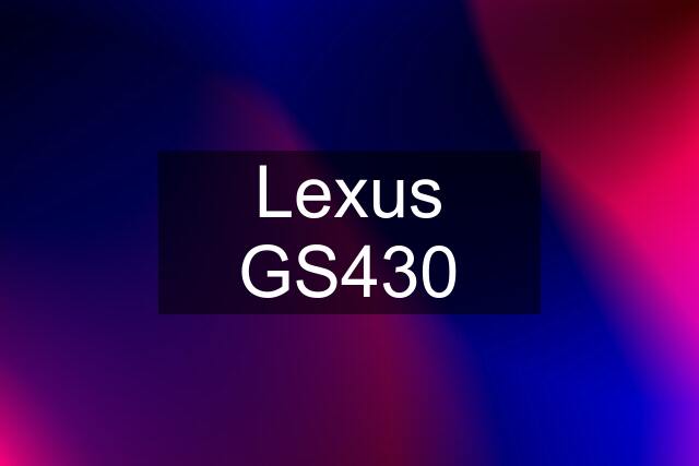 Lexus GS430