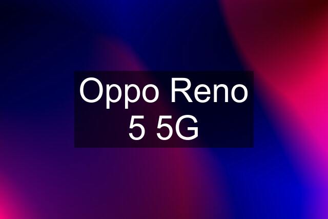 Oppo Reno 5 5G